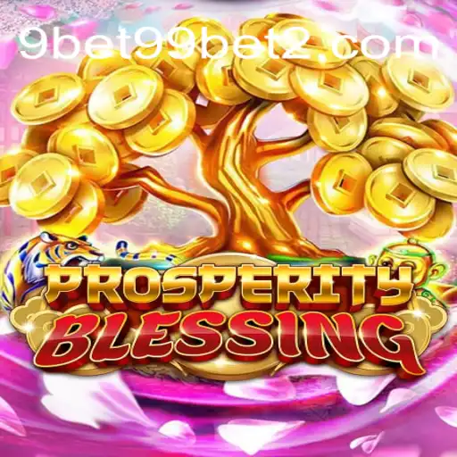 Descubra o Excitante Mundo de ProsperityBlessing com 9bet99.net